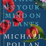خرید و دانلود نسخه کامل کتاب This Is Your Mind on Plants by Michael Pollan