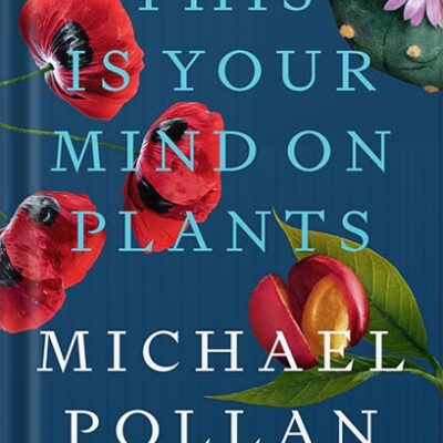 خرید و دانلود نسخه کامل کتاب This Is Your Mind on Plants by Michael Pollan