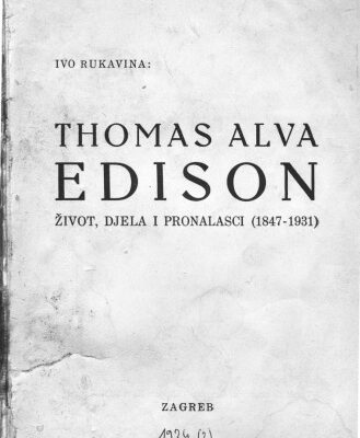 خرید و دانلود نسخه کامل کتاب Thomas Alva Edison: život, djela i pronalasci (1847-1931)