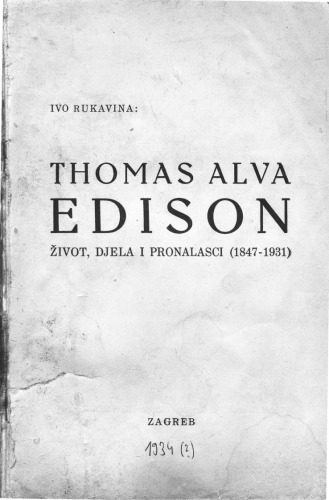 خرید و دانلود نسخه کامل کتاب Thomas Alva Edison: život, djela i pronalasci (1847-1931)_68c6cded0aa03.jpeg خرید و دانلود نسخه کامل کتاب Thomas Alva Edison: život, djela i pronalasci (1847-1931)