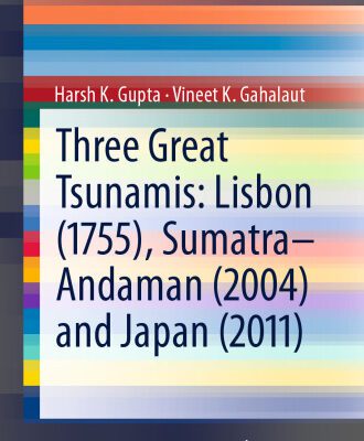 خرید و دانلود نسخه کامل کتاب Three Great Tsunamis: Lisbon (1755), Sumatra-Andaman (2004) and Japan (2011)