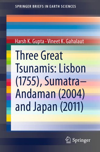 خرید و دانلود نسخه کامل کتاب Three Great Tsunamis: Lisbon (1755), Sumatra-Andaman (2004) and Japan (2011)_68c0400588578.jpeg خرید و دانلود نسخه کامل کتاب Three Great Tsunamis: Lisbon (1755), Sumatra-Andaman (2004) and Japan (2011)