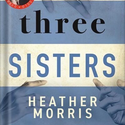 خرید و دانلود نسخه کامل کتاب Three Sisters: A Novel by Heather Morris