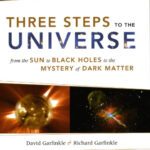 خرید و دانلود نسخه کامل کتاب Three Steps to the Universe: From the Sun to Black Holes to the Mystery of Dark Matter