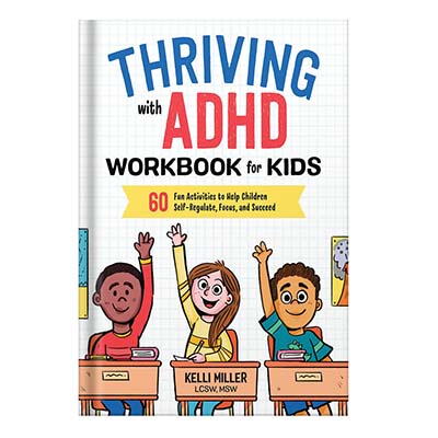 خرید و دانلود نسخه کامل کتاب Thriving with ADHD Workbook for Kids 60 Fun Activities to Help Children Self-Regulate, Focus, and Succeed by Kelli Miller LCSW MSW_68c036f0599a7.jpeg خرید و دانلود نسخه کامل کتاب Thriving with ADHD Workbook for Kids 60 Fun Activities to Help Children Self-Regulate, Focus, and Succeed by Kelli Miller LCSW MSW
