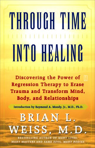 خرید و دانلود نسخه کامل کتاب Through Time Into Healing: Discovering the Power of Regression Therapy to Erase Trauma and Transform Mind, Body, and Relationships_68cc1e443831b.jpeg خرید و دانلود نسخه کامل کتاب Through Time Into Healing: Discovering the Power of Regression Therapy to Erase Trauma and Transform Mind, Body, and Relationships