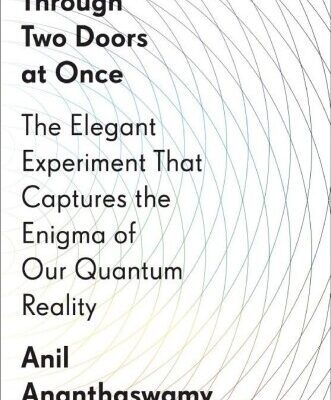 خرید و دانلود نسخه کامل کتاب Through two doors at once: the elegant experiment that captures the enigma of our quantum reality