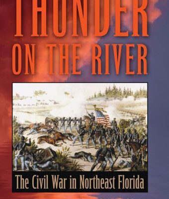 خرید و دانلود نسخه کامل کتاب Thunder on the River: The Civil War in Northeast Florida