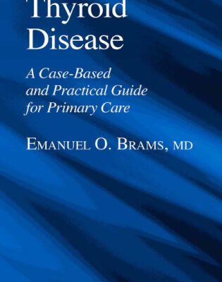 خرید و دانلود نسخه کامل کتاب Thyroid Disease: A Case-Based and Practical Guide for Primary Care (Current Clinical Practice)