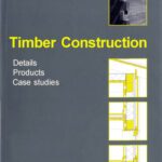 خرید و دانلود نسخه کامل کتاب Timber Construction: Details, Products, Case Studies