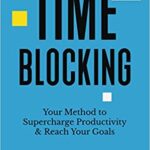 خرید و دانلود نسخه کامل کتاب Time-Blocking:  Your Method to Supercharge Productivity & Reach Your Goals[2021] –  +  PDF