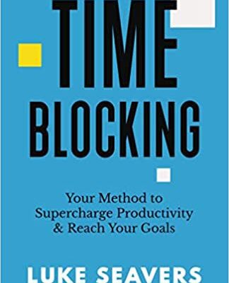 خرید و دانلود نسخه کامل کتاب Time-Blocking:  Your Method to Supercharge Productivity & Reach Your Goals[2021] –  +  PDF
