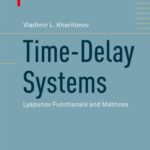 خرید و دانلود نسخه کامل کتاب Time-delay systems : Lyapunov functionals and matrices