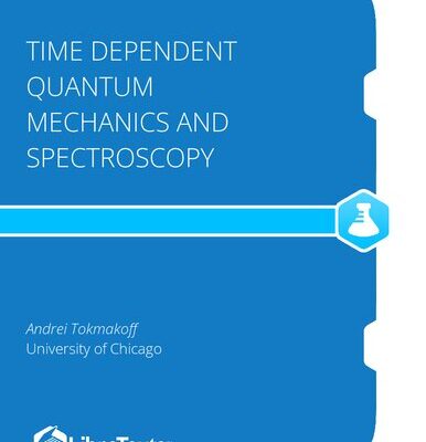 خرید و دانلود نسخه کامل کتاب Time Dependent Quantum Mechanics and Spectroscopy