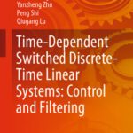 خرید و دانلود نسخه کامل کتاب Time-Dependent Switched Discrete-Time Linear Systems: Control and Filtering