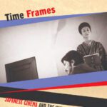 خرید و دانلود نسخه کامل کتاب Time Frames: Japanese Cinema and the Unfolding of History