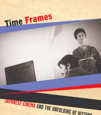 خرید و دانلود نسخه کامل کتاب Time Frames: Japanese Cinema and the Unfolding of History