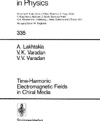 خرید و دانلود نسخه کامل کتاب Time-Harmonic Electromagnetic Fields in Chiral Media