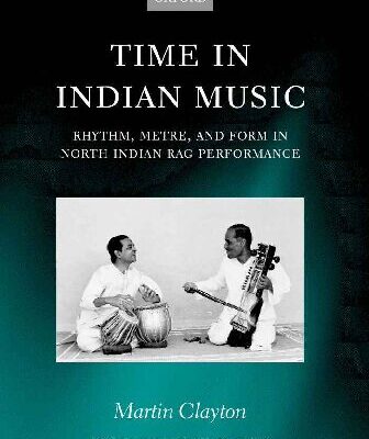 خرید و دانلود نسخه کامل کتاب Time in Indian music : rhythm, metre, and form in North Indian rāg performance