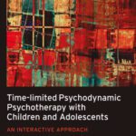 خرید و دانلود نسخه کامل کتاب Time-limited Psychodynamic Psychotherapy with Children and Adolescents: An interactive approach
