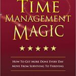 خرید و دانلود نسخه کامل کتاب Time Management Magic:  How To Get More Done Every Day And Move From Surviving To Thriving[2015] – Orginal PDF