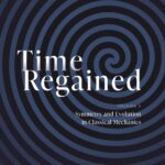 خرید و دانلود نسخه کامل کتاب Time Regained: Symmetry and Evolution in Classical Mechanics