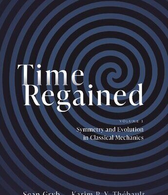 خرید و دانلود نسخه کامل کتاب Time Regained: Symmetry and Evolution in Classical Mechanics