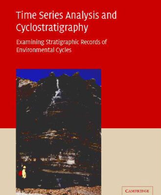 خرید و دانلود نسخه کامل کتاب Time-Series Analysis and Cyclostratigraphy: Examining Stratigraphic Records of Environmental Cycles