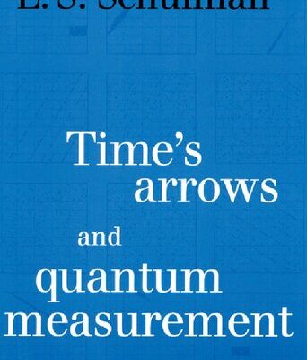 خرید و دانلود نسخه کامل کتاب Time’s arrows and quantum measurement