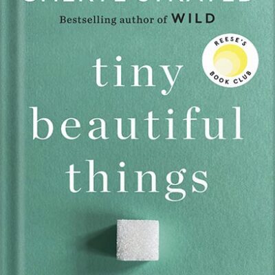 خرید و دانلود نسخه کامل کتاب Tiny Beautiful Things: Advice from Dear Sugar by Cheryl Strayed