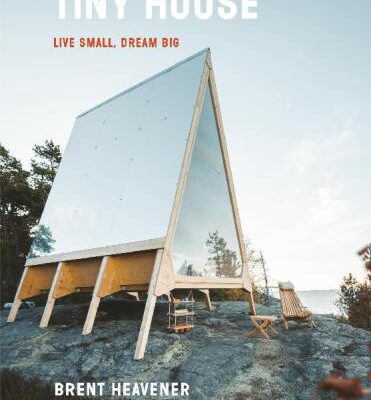 خرید و دانلود نسخه کامل کتاب Tiny House: Live Small, Dream Big