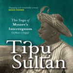 خرید و دانلود نسخه کامل کتاب Tipu – The Saga of Mysore’s Interregnum
