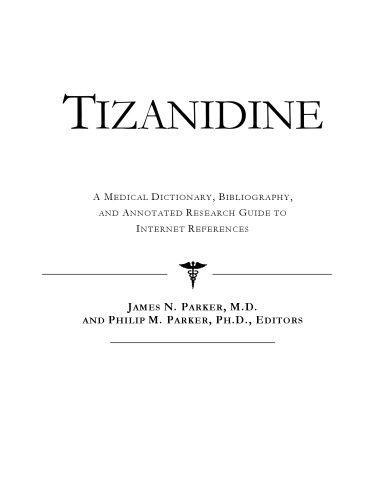 خرید و دانلود نسخه کامل کتاب Tizanidine: A Medical Dictionary, Bibliography, And Annotated Research Guide To Internet References_68d4b6ac998e1.jpeg خرید و دانلود نسخه کامل کتاب Tizanidine: A Medical Dictionary, Bibliography, And Annotated Research Guide To Internet References