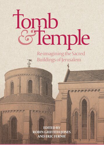خرید و دانلود نسخه کامل کتاب Tomb and Temple: Re-imagining the Sacred Buildings of Jerusalem_68d2d8fcbef9c.jpeg خرید و دانلود نسخه کامل کتاب Tomb and Temple: Re-imagining the Sacred Buildings of Jerusalem