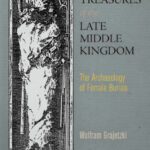 خرید و دانلود نسخه کامل کتاب Tomb Treasures of the Late Middle Kingdom: The Archaeology of Female Burials