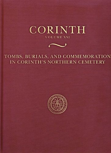 خرید و دانلود نسخه کامل کتاب Tombs, Burials, and Commemoration in Corinth’s Northern Cemetery_68c500df57132.jpeg خرید و دانلود نسخه کامل کتاب Tombs, Burials, and Commemoration in Corinth’s Northern Cemetery