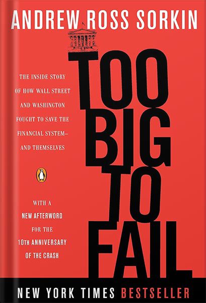 خرید و دانلود نسخه کامل کتاب Too Big to Fail: The Inside Story of How Wall Street and Washington Fought to Save the Financial System–and Themselves by Andrew Ross Sorkin_68bf1897efa18.jpeg خرید و دانلود نسخه کامل کتاب Too Big to Fail: The Inside Story of How Wall Street and Washington Fought to Save the Financial System–and Themselves by Andrew Ross Sorkin