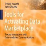 خرید و دانلود نسخه کامل کتاب Tools for Activating Data Marketplace: Toward Innovations with Data-mediated Communications