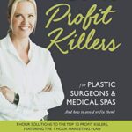 خرید و دانلود نسخه کامل کتاب Top 10 Profit Killers for Plastic Surgeons and Medical Spas: And How to Avoid or Fix Them –  +  PDF