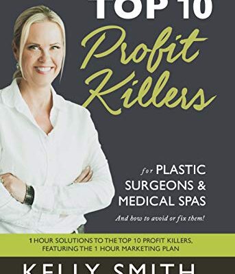 خرید و دانلود نسخه کامل کتاب Top 10 Profit Killers for Plastic Surgeons and Medical Spas: And How to Avoid or Fix Them –  +  PDF