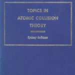 خرید و دانلود نسخه کامل کتاب Topics in Atomic Collision Theory