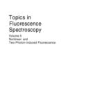 خرید و دانلود نسخه کامل کتاب Topics in Fluorescence Spectroscopy: Volume 5: Nonlinear and Two-Photon-Induced Fluorescence