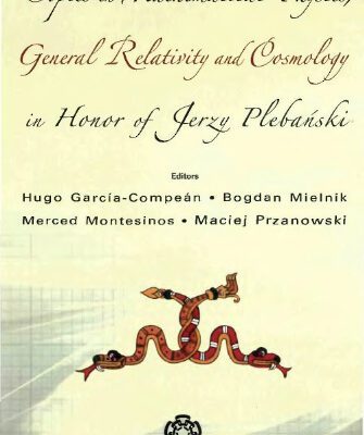 خرید و دانلود نسخه کامل کتاب Topics in GR and cosmology, in honor of J.Plebanski(WS 2006)
