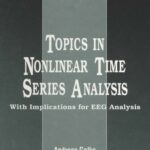 خرید و دانلود نسخه کامل کتاب Topics in Nonlinear Time Series Analysis: With Implications for EEG Analysis