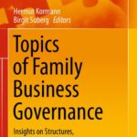 خرید و دانلود نسخه کامل کتاب Topics of Family Business Governance: Insights on Structures, Strategies, and Executives