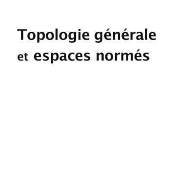 خرید و دانلود نسخه کامل کتاب Topologie générale et espaces normés