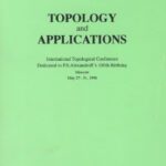 خرید و دانلود نسخه کامل کتاب Topology and Applications International Topological Conference, Dedicated to P.S. Alexandroffs 100th Birthday
