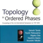خرید و دانلود نسخه کامل کتاب Topology in ordered phases: proceedings of the 1st International Symposium on TOP 2005, Sapporo, Japan, 7 – 10 March, 2005