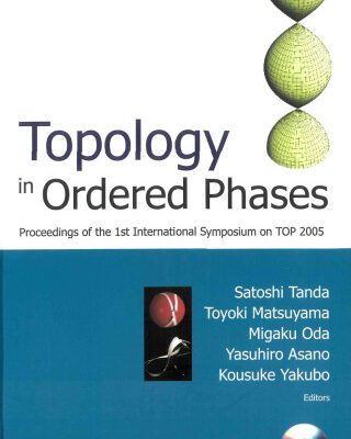 خرید و دانلود نسخه کامل کتاب Topology in ordered phases: proceedings of the 1st International Symposium on TOP 2005, Sapporo, Japan, 7 – 10 March, 2005