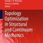 خرید و دانلود نسخه کامل کتاب Topology Optimization in Structural and Continuum Mechanics